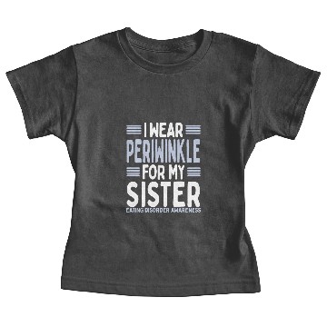 Discover Periwinkle Eating Disorder Awareness Sister Baby Tees