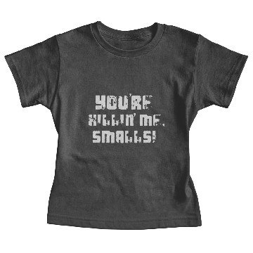 Discover You re Killin Me Smalls Baby Tees