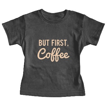 Discover But First Coffee Baby Tees
