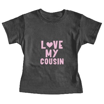 Discover I Love My Cousin Baby Tees