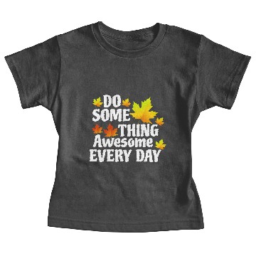 Discover Do Something Awesome Every Day Baby Tees