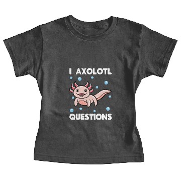 Discover I Axolotl Questions Baby Tees