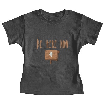 Discover be here now Baby Tees