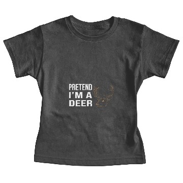 Discover pretend im a deer - hunting tipps Baby Tees