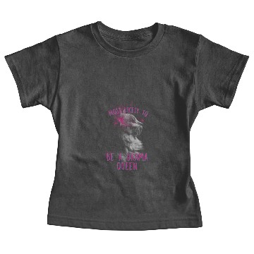 Discover Be a Drama Queen Baby Tees