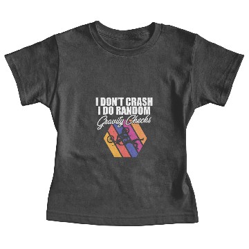 Discover I Don't Crash I Do Random Gravity Checks Mountain Baby Tees