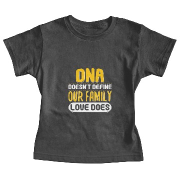 Discover DNA Does Not Define Family Love Does Baby Tees