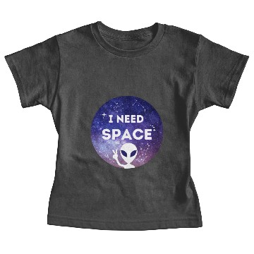 Discover I need space Baby Tees