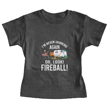 Discover I'm Never Drinking Again Oh Look Fireball Funny Baby Tees