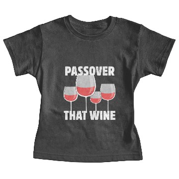 Discover Passover That Wine Baby Tees