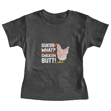 Discover Funny Guess What? chicken Butt! Baby Tees