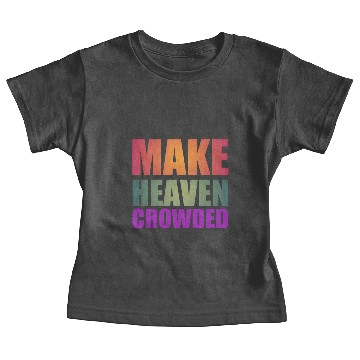Discover Make heaven crowded | Cool quote Baby Tees