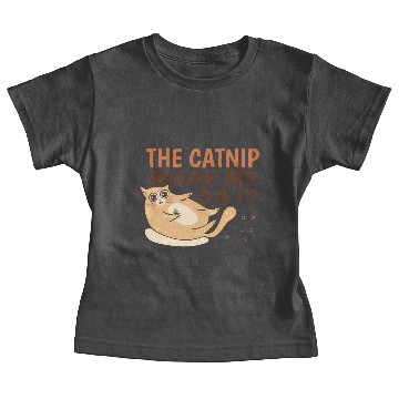 Discover Catnip high cat quote Baby Tees
