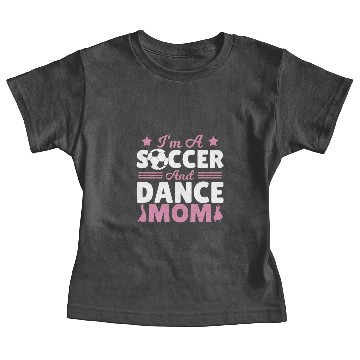 Discover I'm A Soccer and Dance Mom Baby Tees