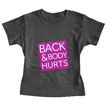 Discover Back and body hurts Baby Tees