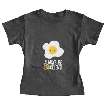 Discover Always Be Eggcelent Breakfast Fried Egg Baby Tees