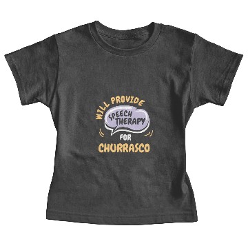 Discover Provide Speech Therapy for Churrasco Funny Baby Tees