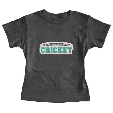Discover I'd rather be playing cricket Baby Tees