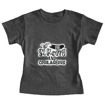 Discover Be strong and courageous Baby Tees