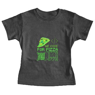 Discover we code for pizza funny programming meme Baby Tees