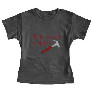 Discover This Is Not A Drill Baby Tees