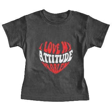 Discover I Love My Attitude Problem - Problem Lovers Baby Tees