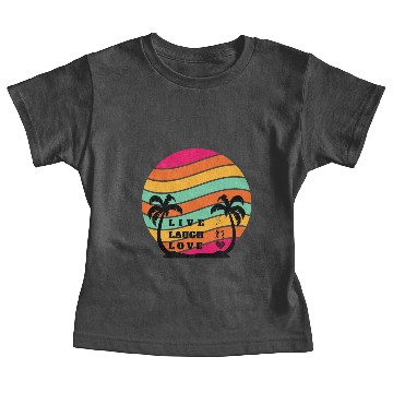Discover live Laugh Love Baby Tees