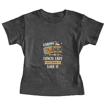 Discover Caring Enough To Become A Lunch Lady Cafeteria Baby Tees