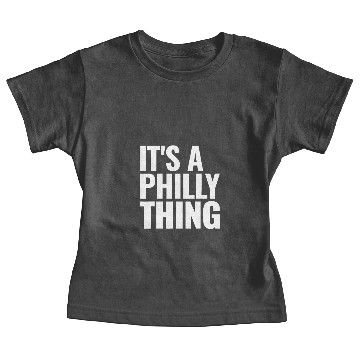 Discover It's A Philly Thing Baby Tees