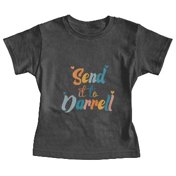 Discover Send It To Darrell Baby Tees