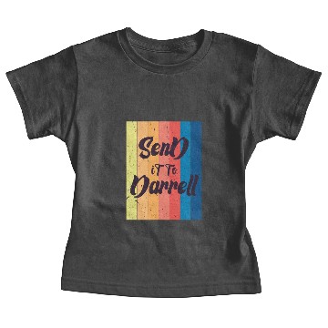 Discover Send It To Darrell Baby Tees