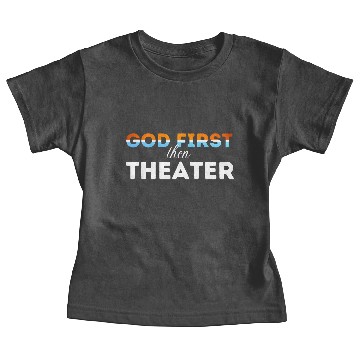 Discover God First then theater Baby Tees
