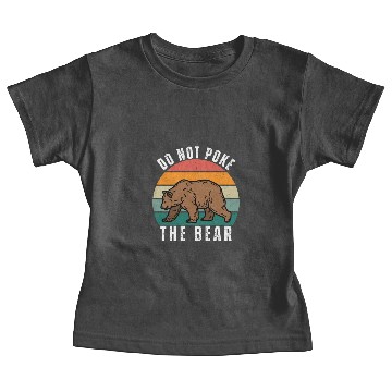 Discover Do Not Poke The Bear Baby Tees