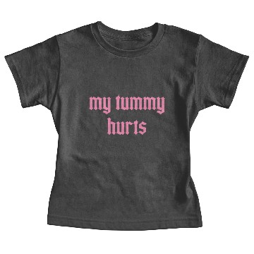 Discover My Tummy Hurts Baby Tees