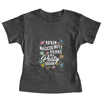 Discover Toxic Masculinity Baby Tees