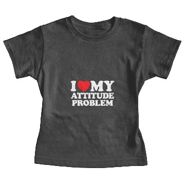 Discover I Love My Attitude Problem Baby Tees