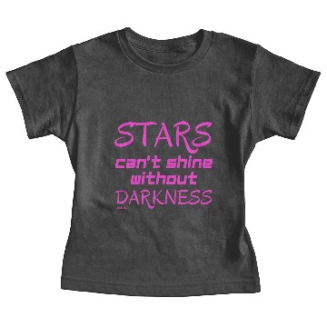 Discover STARS CAN T SHINE WITHOUT DARKNESS Baby Tees