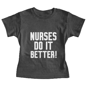 Discover Nurses Do It Better Baby Tees