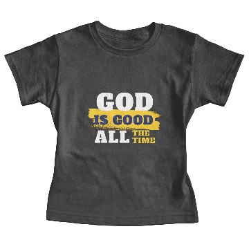 Discover God is good all the time Baby Tees
