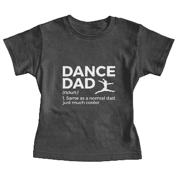 Discover Dance Dad Baby Tees
