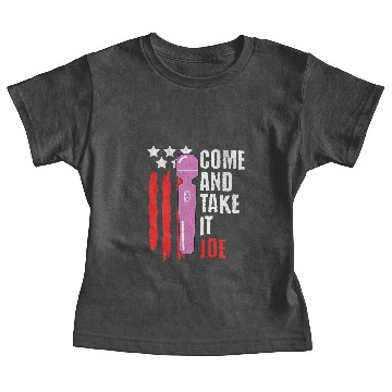 Discover Come And Take It Joe Baby Tees