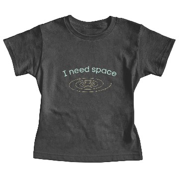 Discover I Need Space Galaxy Baby Tees