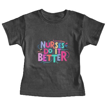 Discover Nurses do it better Typographic Baby Tees