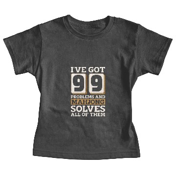 Discover Mahjong I've Got 99 Problems And Chinese Mahjong Baby Tees