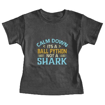 Discover calm down its a ball python not a shark Baby Tees