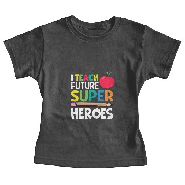 Discover I Teach Future Super Heroes Baby Tees