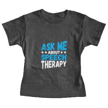 Discover Speech Pathology Ask Me bout Speech Therapy Baby Tees