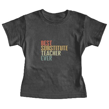 Discover Teacher Baby Tees, Best Substitute Teacher Ever