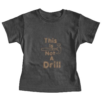 Discover this is not a drill Baby Tees