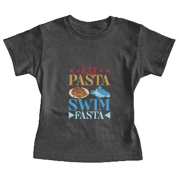 Discover Eat Pasta Swim Fasta 25 Baby Tees